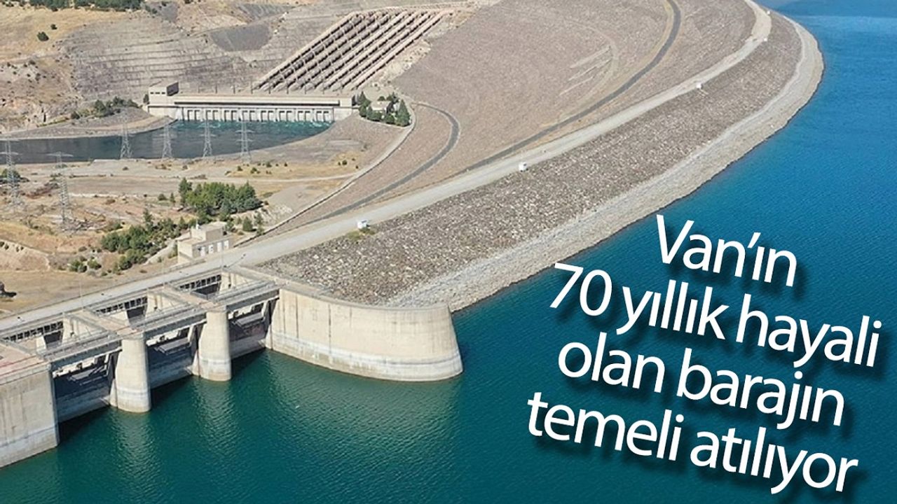 Bakan müjdeyi verdi: Van’da yeni baraj inşaatı başlıyor