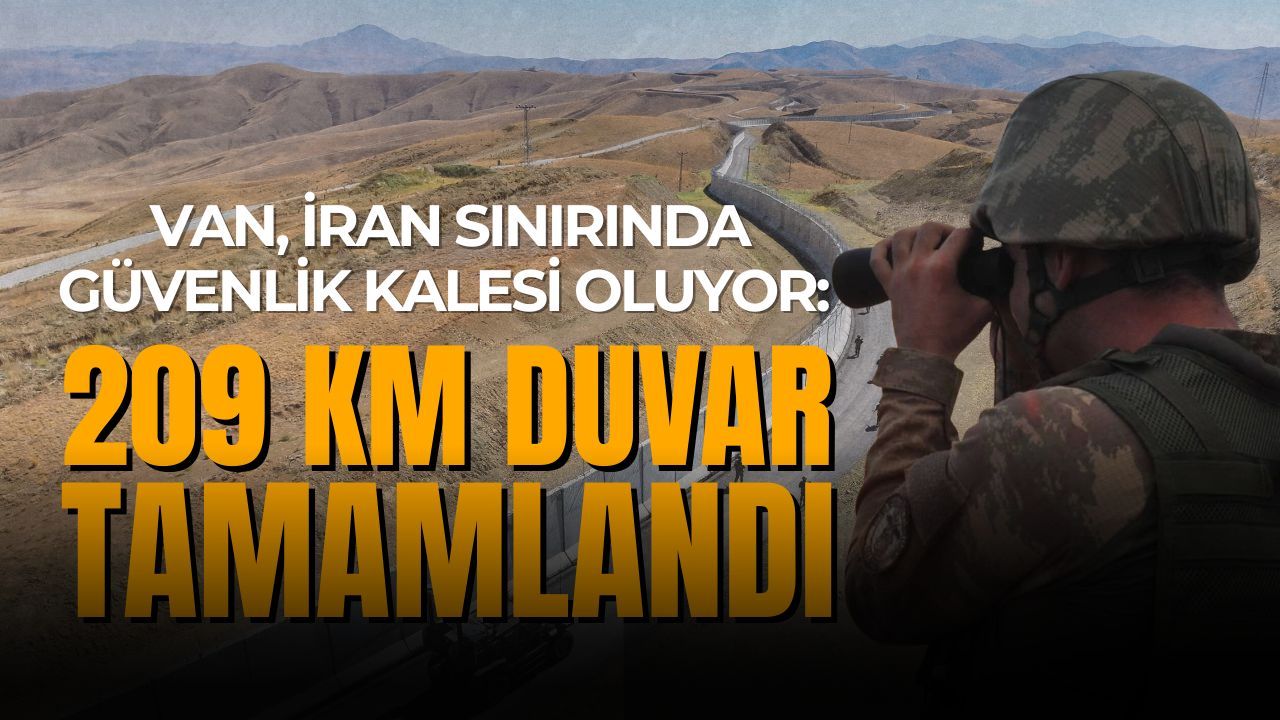 Van, İran sınırında güvenlik kalesi oluyor: 209 km duvar tamamlandı