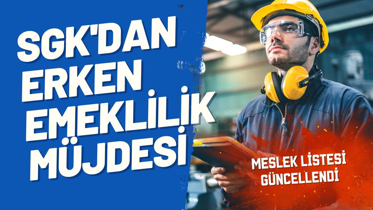 Meslek listesi güncellendi: 5 yıl erken emeklilik fırsatı