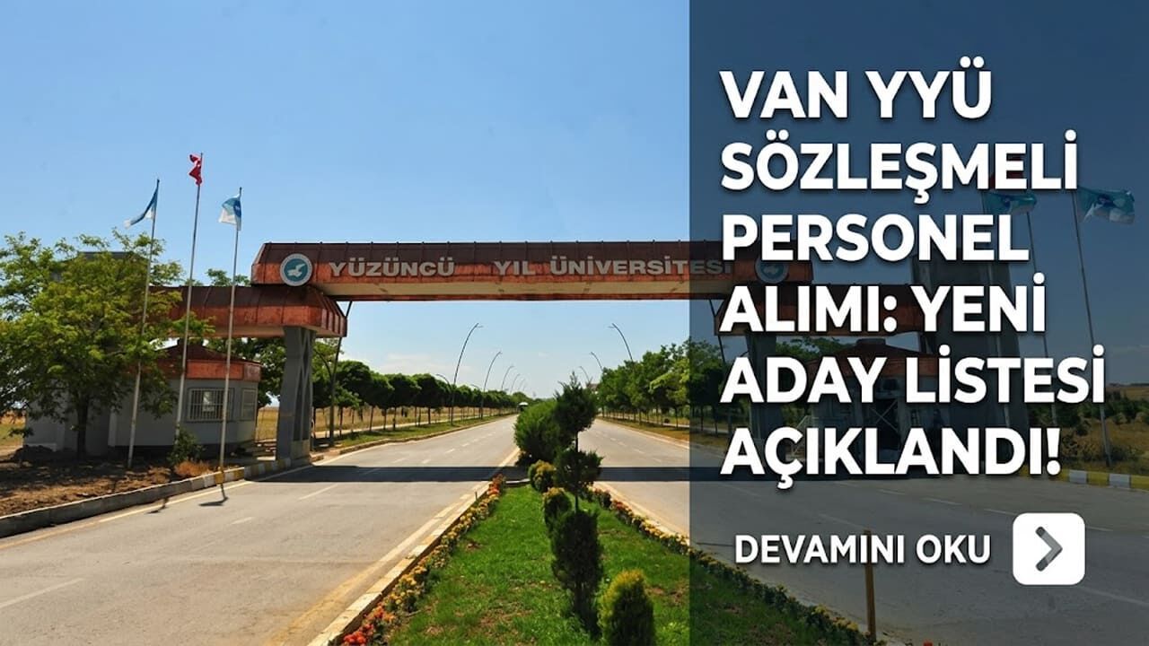 Van YYÜ sözleşmeli personel alımında yeni listeyi açıkladı