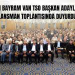 Bayram: Van TSO'da çözüm odaklı bir sistem kuracağız