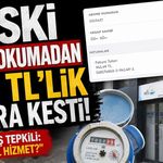 VASKİ sayaç okumadan 941 TL’lik fatura kesti!