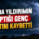 Van'da yıldırımın çarptığı genç hayatını kaybetti