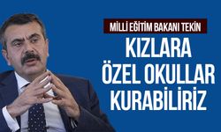 Milli Eğitim Bakanı Tekin: Kızlara özel okullar kurabiliriz