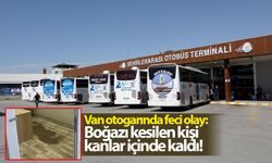 Gündüz vakti boğazı kesildi! Van'da kan donduran olay...