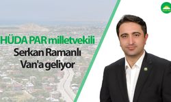 HÜDA PAR milletvekili Serkan Ramanlı Van'a geliyor