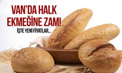 Van’da halk ekmeğine büyük zam! İşte yeni fiyatlar…