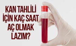 Kan tahlili için kaç saat aç olmak lazım?
