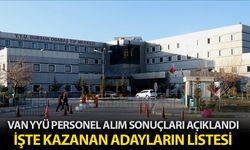 Van YYÜ 130 personel alım sonuçları açıklandı: İşte kazanan adayların listesi…