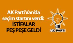 AK Parti Van’da seçim startını verdi: İstifalar peş peşe geldi