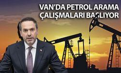 Bakan tarih verdi: Van’da petrol arama çalışmaları başlıyor