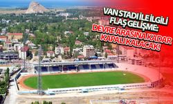 Van stadı ile ilgili flaş gelişme: Devre arasına kadar kapalı kalacak!