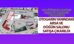 Van Büyükşehir Belediyesi otogarın yanındaki arsa ve yapıyı satışa çıkardı