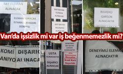 Van’da işsizlik mi var iş beğenmemezlik mi?