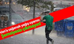 Van’a sağanak yağış uyarısı!