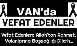 Van 'da bugün hayatını kaybedenler