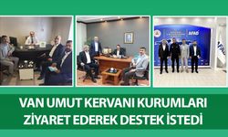 Van Umut Kervanı kurumları ziyaret ederek destek istedi