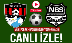 Vanspor - Nazilli Belediyespor maçı canlı yayın! Tıkla izle...