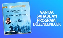 Van’da sahabe ayı programı düzenlenecek