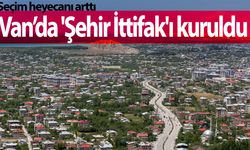 Van’da 'Şehir İttifak'ı kuruldu