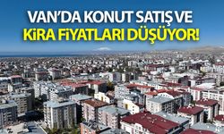 "Van’da konut satış ve kira fiyatları düşüyor!"