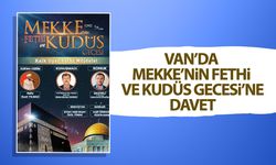 Van’da Mekke’nin Fethi ve Kudüs Gecesi’ne davet