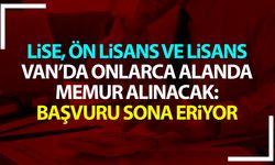 Van’da lise, ön lisans ve lisans puanıyla memur alınacak: Başvuru sona eriyor