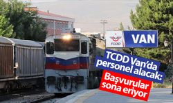 TCDD Van’da personel alacak: Başvurular sona eriyor