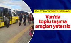 Van’da toplu taşıma araçları yetersiz kalıyor