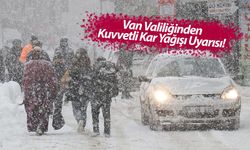 Van Valiliğinden Kuvvetli Kar Yağışı Uyarısı!