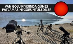 Van Gölü kıyısında güneş patlamasını görüntülediler