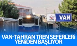 Van-Tahran tren seferlerinin yeniden başlamasına ilişkin önemli açıklama