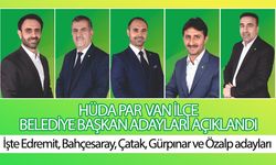 HÜDA PAR, Edremit, Bahçesaray, Çatak, Gürpınar ve Özalp Belediye Başkan adaylarını açıkladı