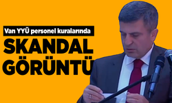 Van YYÜ personel kuralarında skandal görüntü