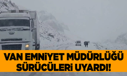 Van Emniyet Müdürlüğü sürücüleri uyardı!