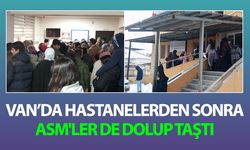 Van’da hastanelerden sonra ASM'ler de dolup taştı