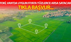 TOKİ, Van’da uygun fiyata yüzlerce arsa satacak! Fırsatı kaçırmayın…