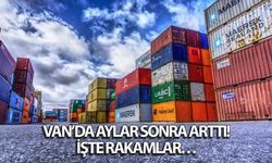 Van’da aylar sonra arttı! İşte rakamlar…