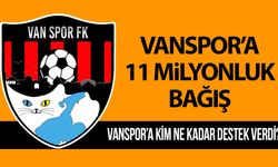 Vanspor’a 11 Milyonluk bağış