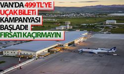 Van’da 499 TL’ye uçak bileti kampanyası başladı! Fırsatı kaçırmayın