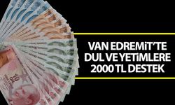 Van Edremit’te dul ve yetimlere 2000 TL destek verilecek