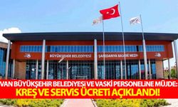 Van Büyükşehir Belediyesi ve VASKİ personeline müjde: Kreş ve servis ücreti açıklandı! 