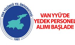 Van YYÜ’de yedek personel alımları başladı!