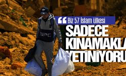 “Biz 57 İslam ülkesi sadece kınamakla yetiniyoruz”