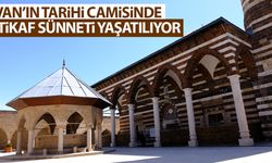 Van’ın tarihi camisinde itikaf sünneti yaşatılıyor