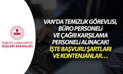 Bakanlık Van’da temizlik görevlisi, büro personeli ve çağrı karşılama personeli alacak! İşte başvuru şartları ve kontenj