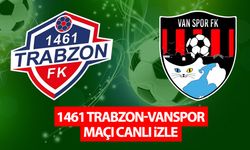 1461 Trabzon-Vanspor maçı canlı izle