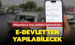 Araç sahipleri dikkat: Artık e-Devlet'ten oluşturulabilecek!