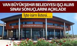 Van Büyükşehir Belediyesi işçi alımına ilişkin sınav sonuçlarını açıkladı! İşte isim listesi…