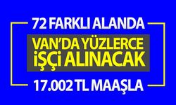 Van'da yüzlerce işçi alınacak: TIKLA BAŞVUR